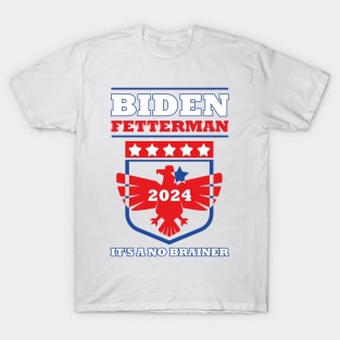 Biden Fetterman 2024 It's a No Brainer Funny Political Humor T-Shirt